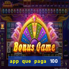 app que paga 100 reais por dia